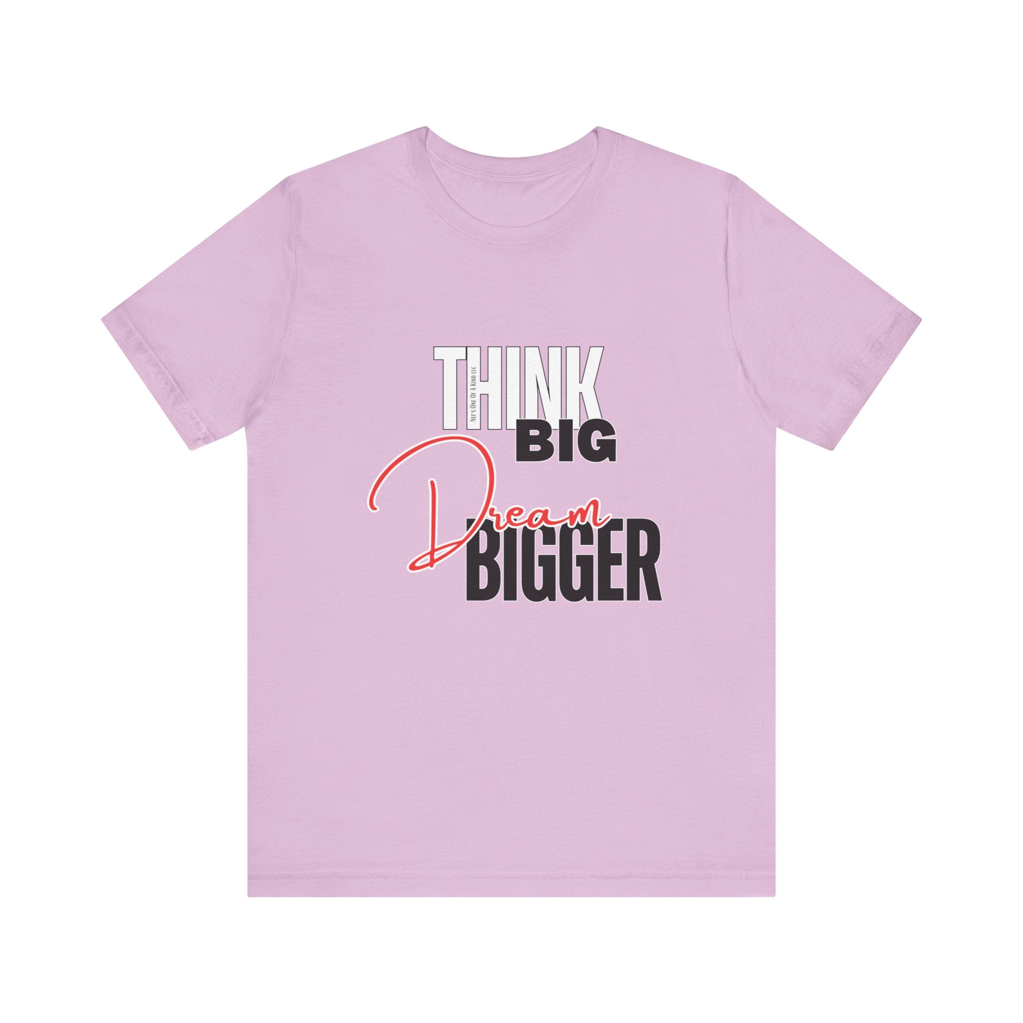 Big Dream Bigger Unisex Short Sleeve Tee